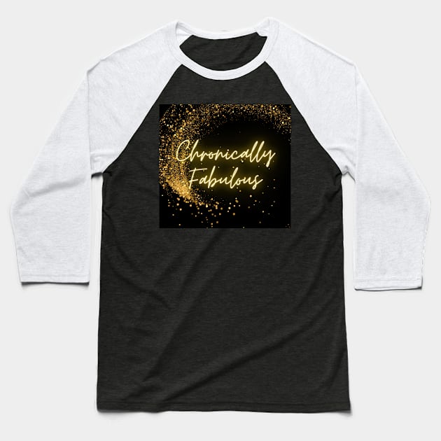 Spoonies are Chronically Fabulous (Gold Glitter) Baseball T-Shirt by elizabethtruedesigns